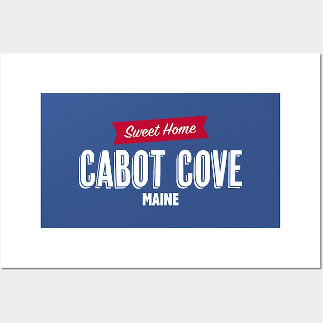 Sweet Home Cabot Cove Maine Wall Art by TONYSTUFF